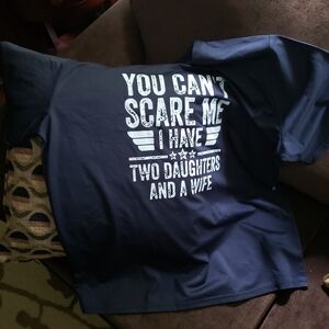 You Can't Scare Me I Have 2 Daughters and a Wife Dad T-Shirt